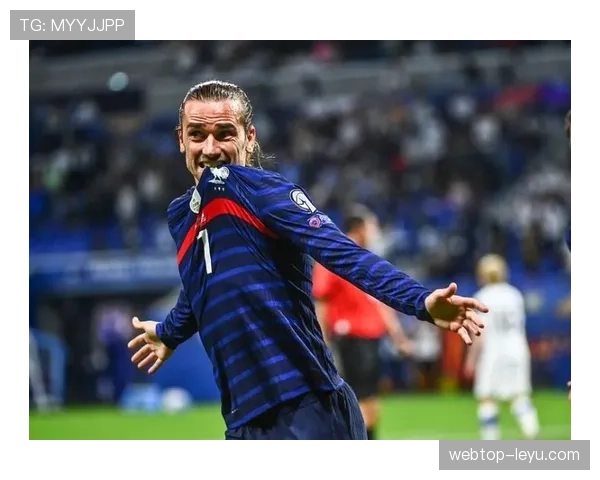 格里兹曼首披国家队战袍,闪耀登场点燃法国足球新希望 格里兹曼首披国家队战袍,闪耀登场点燃法国足球新希望